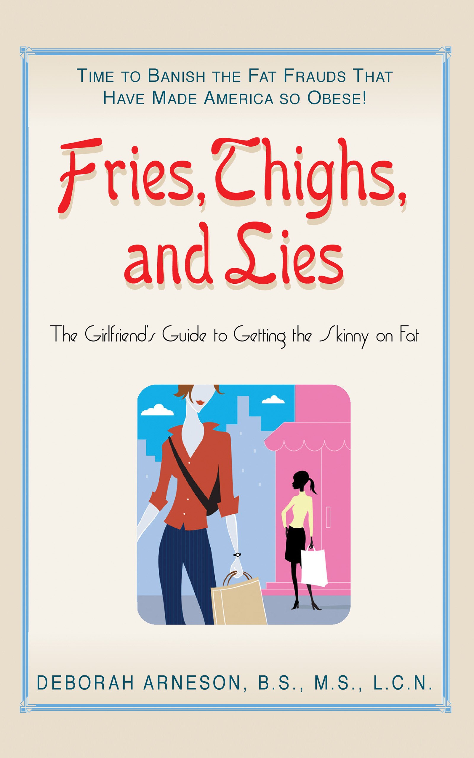 Fries, Thighs and Lies
